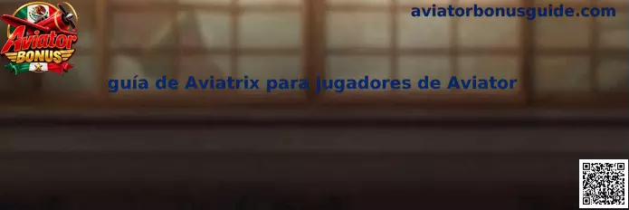 Guía de Aviatrix para jugadores de Aviator