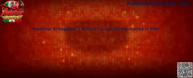 Guía para finalizar el registro y activar una cuenta mediante correo electrónico o SMS